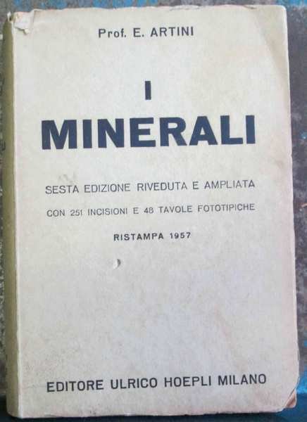 I MINERALI. - Ristampa della Sesta edizione (1941).
