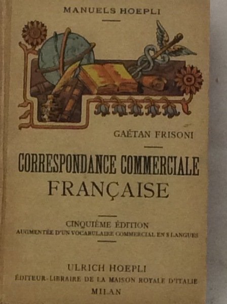 MANUEL DE CORRESPONDANCE COMMERCIALE FRANCAISE. - Parte française. Seconda edizione.