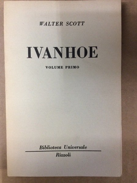 IVANHOE. VOLUME PRIMO.