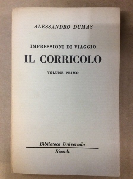 IL CORRICOLO: IMPRESSIONI DI VIAGGIO. VOLUME PRIMO.