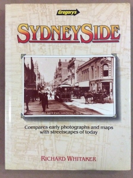 SYDNEYSIDE. - Compares early photographs and maps with streetscapes of …