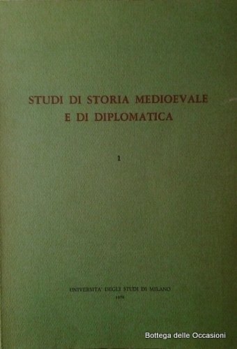 STUDI DI STORIA MEDIOEVALE E DI DIPLOMATICA. NUMERO 1.