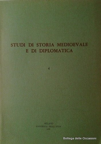 STUDI DI STORIA MEDIOEVALE E DI DIPLOMATICA. NUMERO 4.