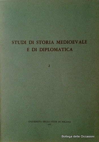 STUDI DI STORIA MEDIOEVALE E DI DIPLOMATICA. NUMERO 2.