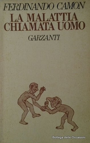 LA MALATTIA CHIAMATA UOMO.