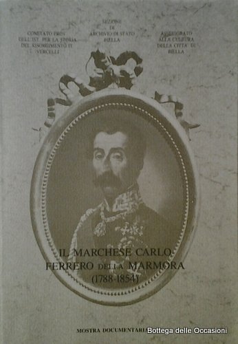IL MARCHESE CARLO FERRERO DELLA MARMORA (1788-1854).