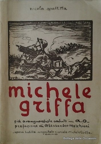 MICHELE GRIFFA. GIA' AVANGUARDISTA CADUTO IN A. O.