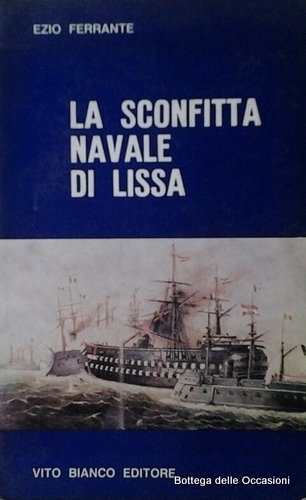 LA SCONFITTA NAVALE DI LISSA.