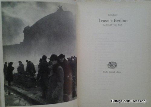 I RUSSI A BERLINO. - La fine del Terzo Reich.