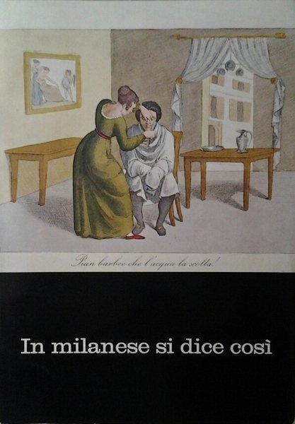IN MILANESE SI DICE COSI'.