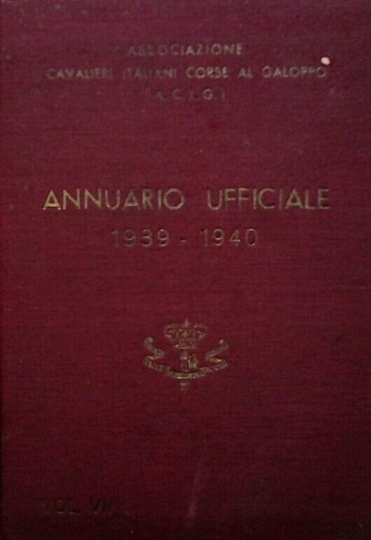ASSOCIAZIONE ITALIANA CORSE AL GALOPPO. ANNUARIO 1939 - 1940.