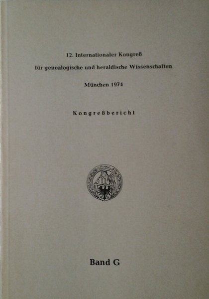 12mo INTERNATIONALER KONGRESS FUR GENEALOGISCHE UND HERALDISCHE WISSENSCHAFTEN. MUNCHEN 1974. …
