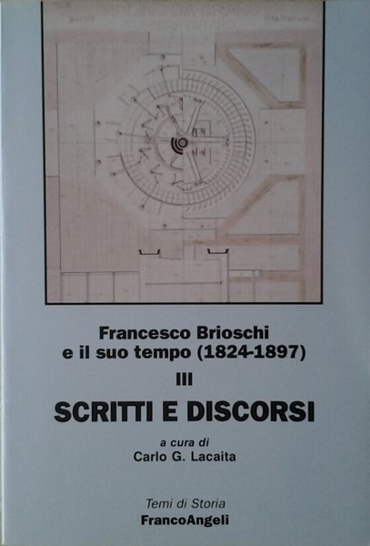 FRANCESCO BRIOSCHI E IL SUO TEMPO (1824 - 1897). - …