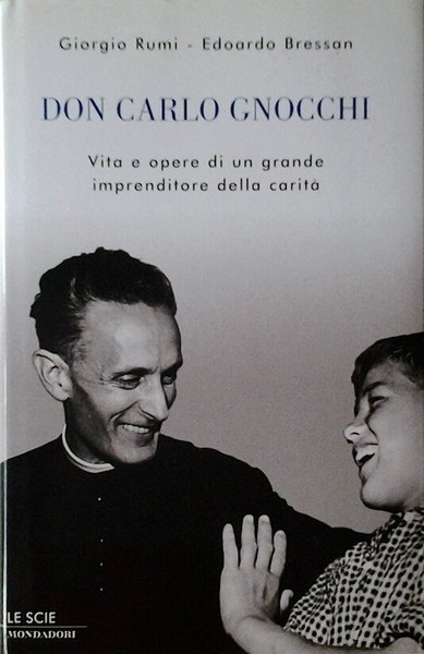 DON CARLO GNOCCHI. - Vita e opere di un grande …