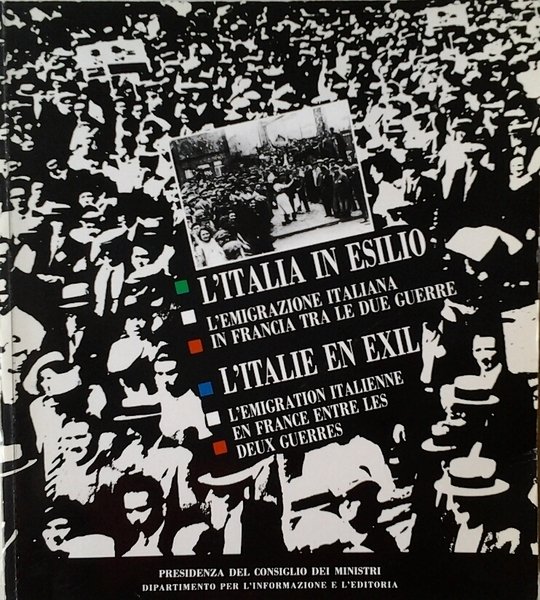 L'ITALIA IN ESILIO. L'EMIGRAZIONE ITALIANA IN FRANCIA TRA LE DUE …