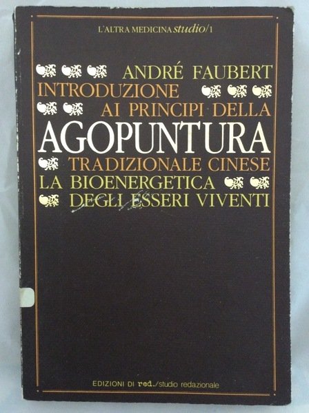 INTRODUZIONE AI PRINCIPI DELLA AGOPUNTURA TRADIZIONALE CINESE. - La bioenergetica …