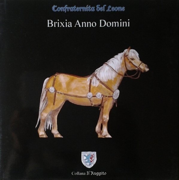 BRIXIA ANNO DOMINI.
