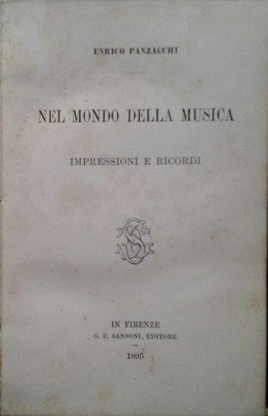 NEL MONDO DELLA MUSICA. - Impressioni e ricordi.