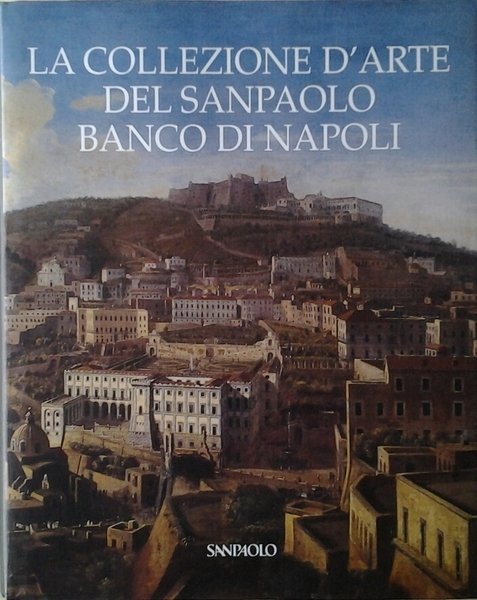 LA COLLEZIONE D'ARTE DEL SANPAOLO BANCO DI NAPOLI.