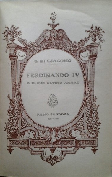FERDINANDO IV E IL SUO ULTIMO AMORE.
