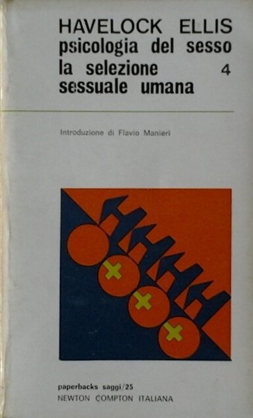 PSICOLOGIA DEL SESSO. IV. LA SELEZIONE SESSUALE UMANA.