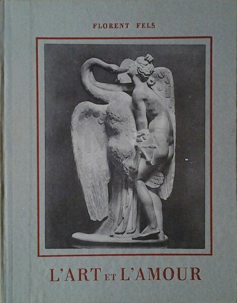 L'ARTE ET L'AMOUR. 2 Volumes.
