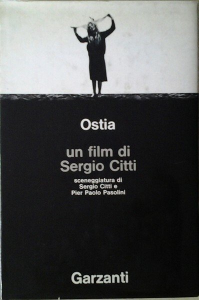 OSTIA. UN FILM DI SERGIO CITTI. - Sceneggiatura di Sergio …
