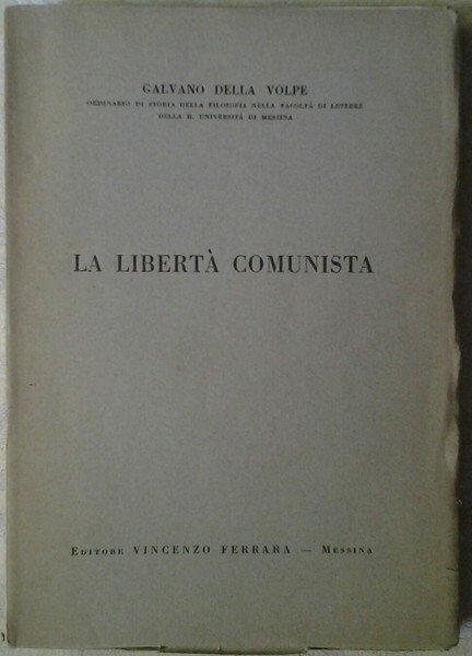 LA LIBERTA' COMUNISTA. - Saggio di una critica della ragion …