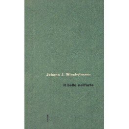 IL BELLO NELL'ARTE. SCRITTI SULL'ARTE ANTICA. - A cura di …