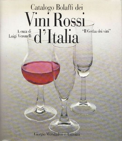 CATALOGO BOLAFFI DEI VINI ROSSI D'ITALIA. IL GOTHA DEI VINI.