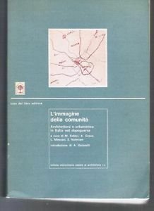 L'IMMAGINE DELLA COMUNITA'. ARCHITETTURA E URBANISTICA IN ITALIA NEL DOPOGUERRA. - Introduzione di A. Quistelli.