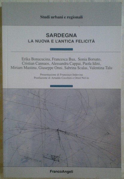 SARDEGNA. LA NUOVA E L'ANTICA FELICITA'. - presentazione di Francesco …