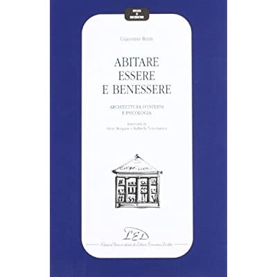 ABITARE ESSERE E BENESSERE : ARCHITETTURA D'INTERNI E PSICOLOGIA. - …