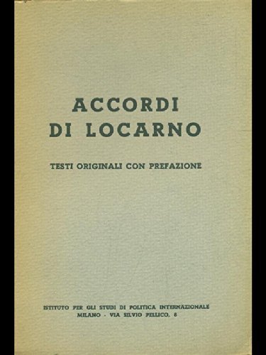 ACCORDI DI LOCARNO. - Testi originali con prefazione.