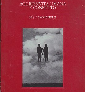AGGRESSIVITA' UMANA E CONFLITTO.