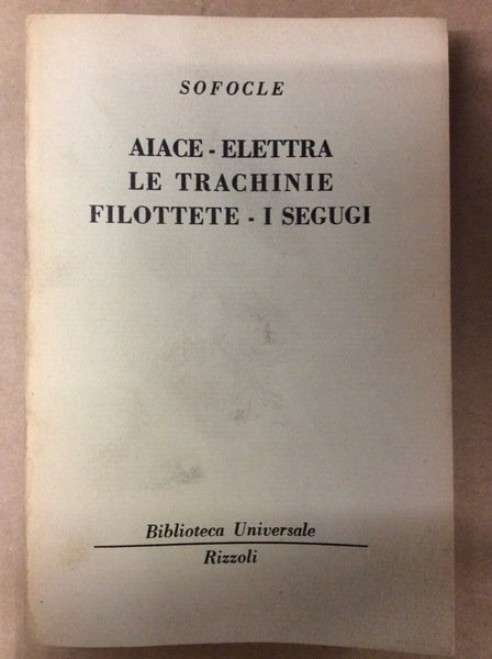 AIACE - ELETTRA - LE TRACHINIE - FILOTTETE - I …