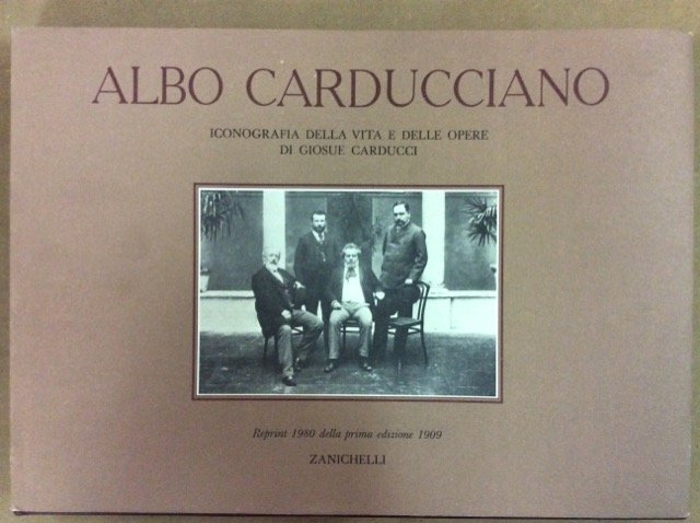 ALBO CARDUCCIANO. - Iconografia della vita e delle opere di …
