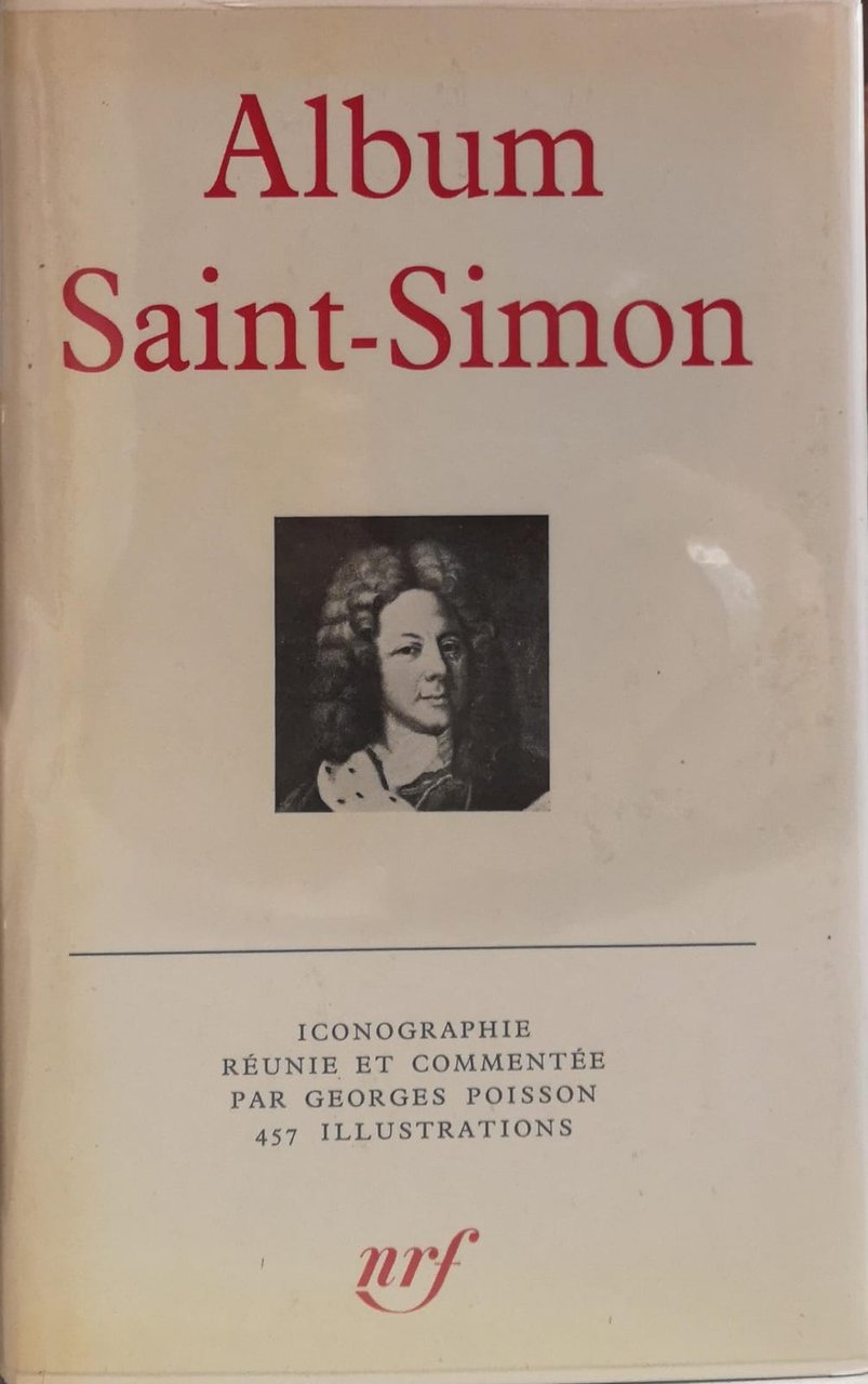 ALBUM SAINT-SIMON. Bibliothèque de la Pléiade.