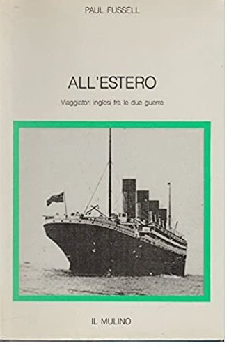 ALL'ESTERO. VIAGGIATORI INGLESI FRA LE DUE GUERRE. | Immagine Gallery 2