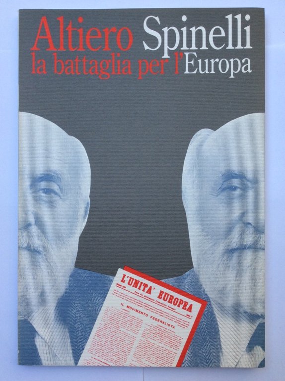 ALTIERO SPINELLI E L'UNIFICAZIONE DELL'EUROPA. - Altiero Spinelli e l'unificazione …