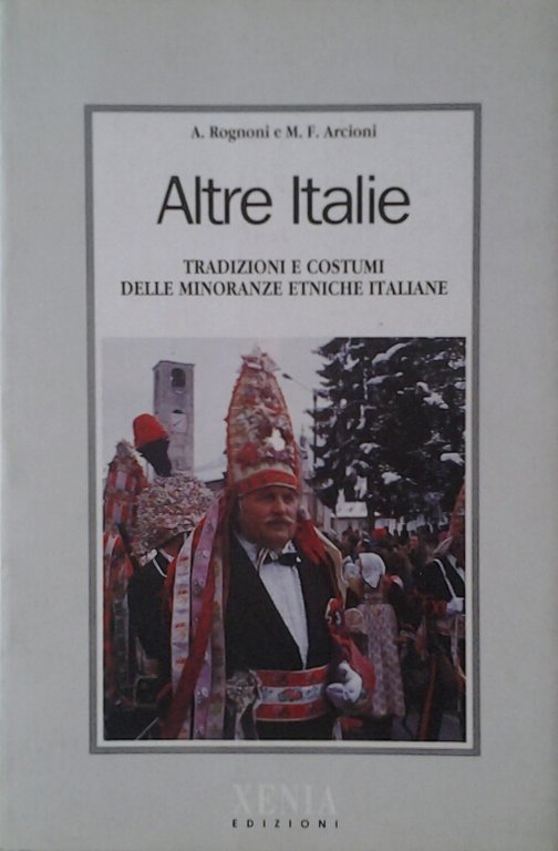 ALTRE ITALIE. - Tradizioni e costumi delle minoranze etniche italiane.