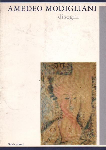 AMEDEO MODIGLIANI. - Disegni. Presentati a Napoli per iniziativa dell'Institut …