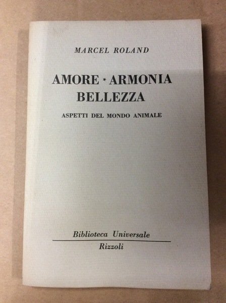 AMORE, ARMONIA, BELLEZZA: ASPETTI DEL MONDO ANIMALE.