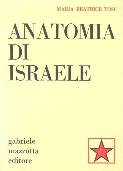 ANATOMIA DI ISRAELE. - Anatomia di Israele / Maria Beatrice …