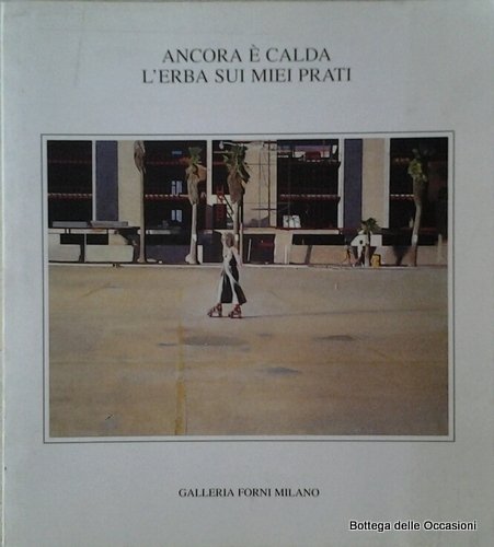 ANCORA E' CALDA L'ERBA SUI MIEI PRATI. - Ancora e …