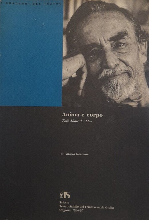 ANIMA E CORPO. - Talk show d'addio. Trieste, Teatro Stabile …