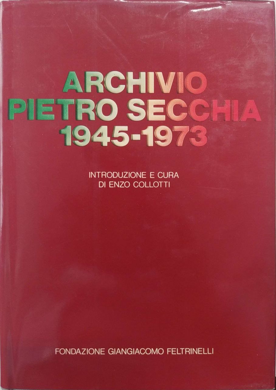 ANNALI. ANNO DICIANNOVESIMO 1978. Archivio Pietro Secchia 1945 - 1973. …
