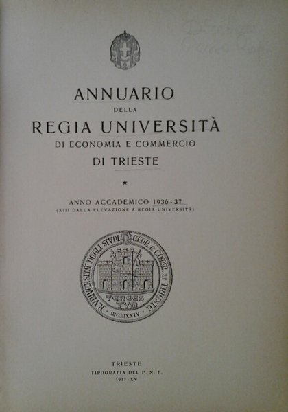 ANNUARIO DELLA REGIA UNIVERSITA' DI TRIESTE. ANNO ACCADEMICO 1936-37 (XIII …
