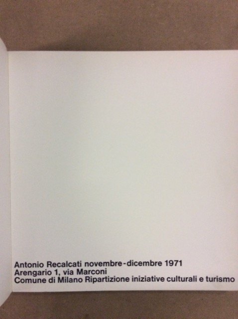 ANTONIO RECALCATI. - Milano - Arengario: 1971.
