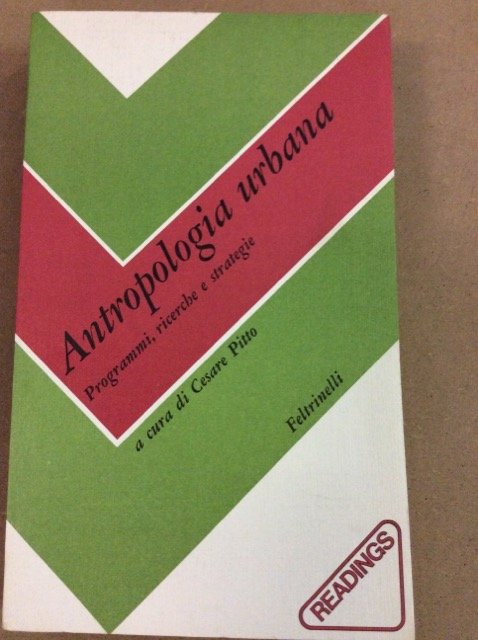 ANTROPOLOGIA URBANA. - Programmi, ricerche e strategie. A cura di …